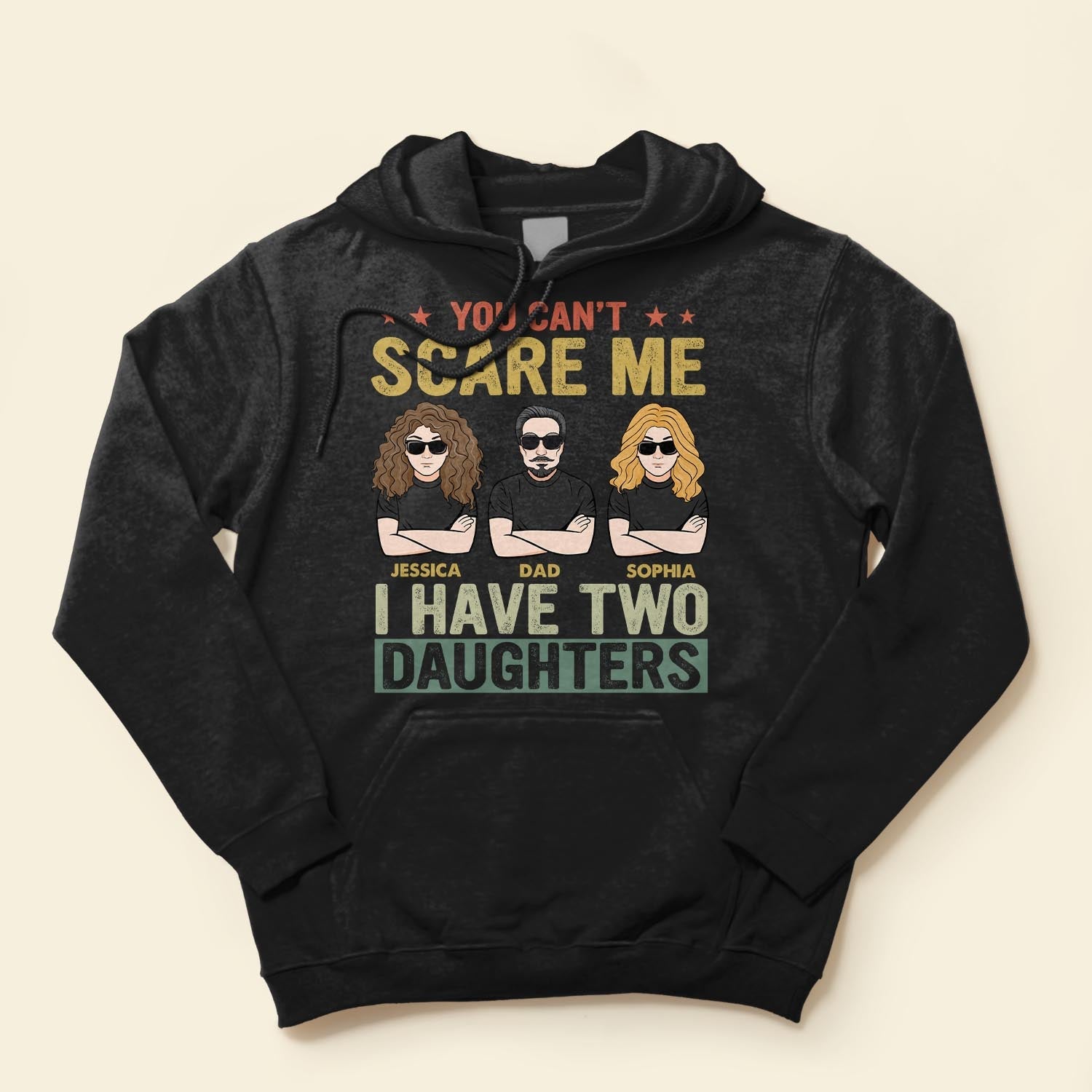 You Can't Scare Me I Have 2 Daughters - PersonalizedOne Size Shirt