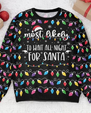 Most Likely And Custom Christmas Family - Personalized Ugly Sweater