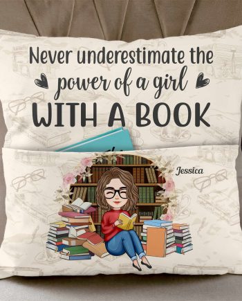 Never Underestimate The Power Of A Girl With A Book - Personalized Pocket Pillow (Insert Included)