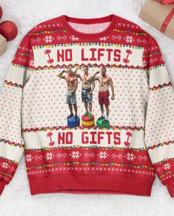 No Lifts No Gifts - Christmas Gifts For Fitness Team - Personalized Photo Ugly Sweater