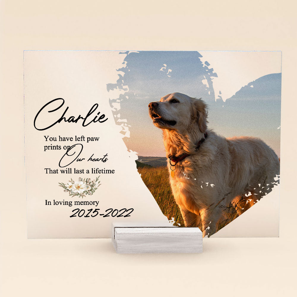 You Have Left Paw Prints On Our Hearts - Personalized Acrylic Photo Plaque